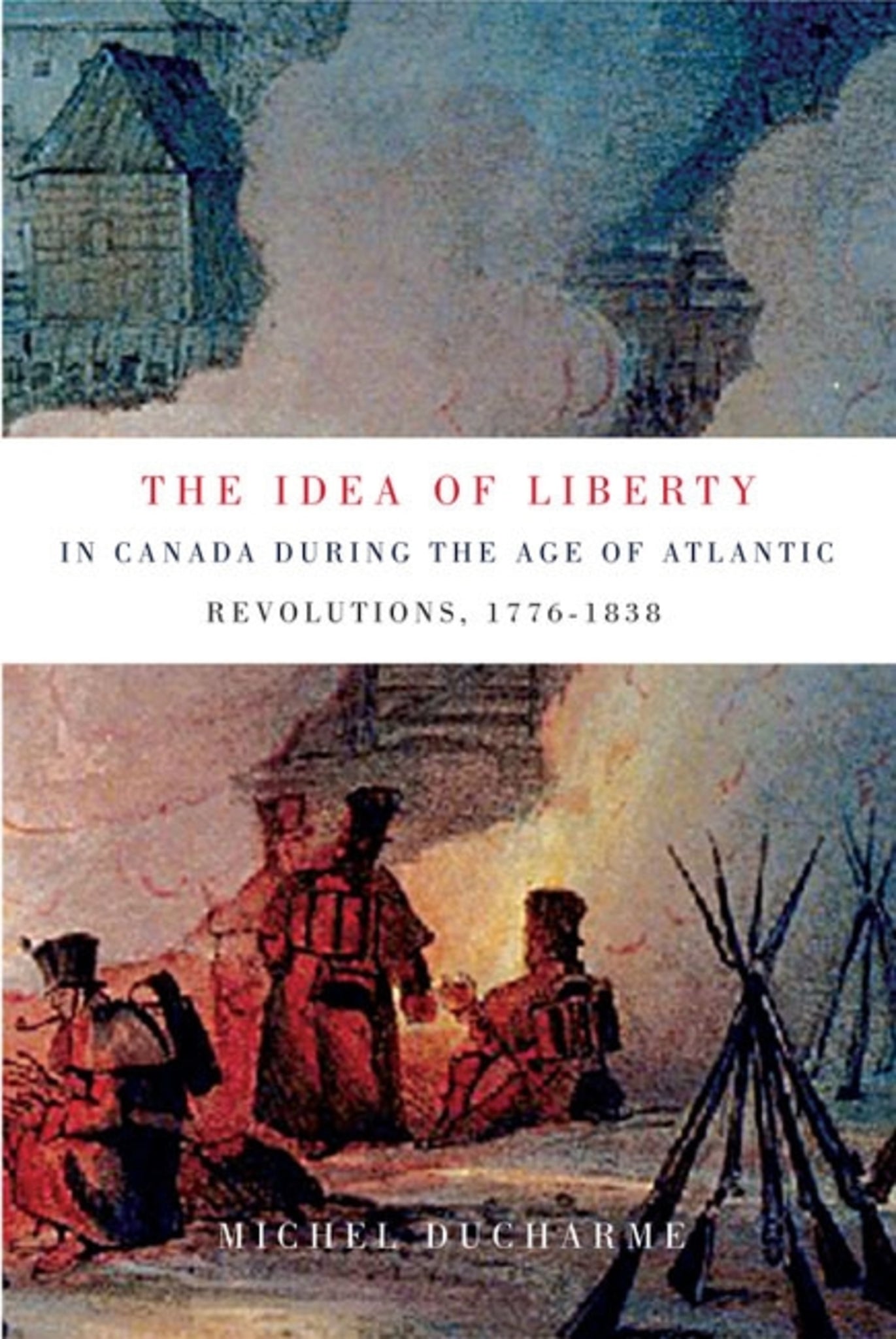 Cover image for Le concept de liberté au Canada à l’époque des Révolutions atlantiques (1776-1838) ISBN 9780773596269